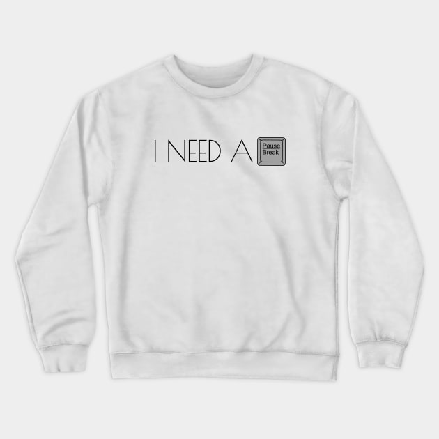 I Need A Break White Crewneck Sweatshirt by felixbunny